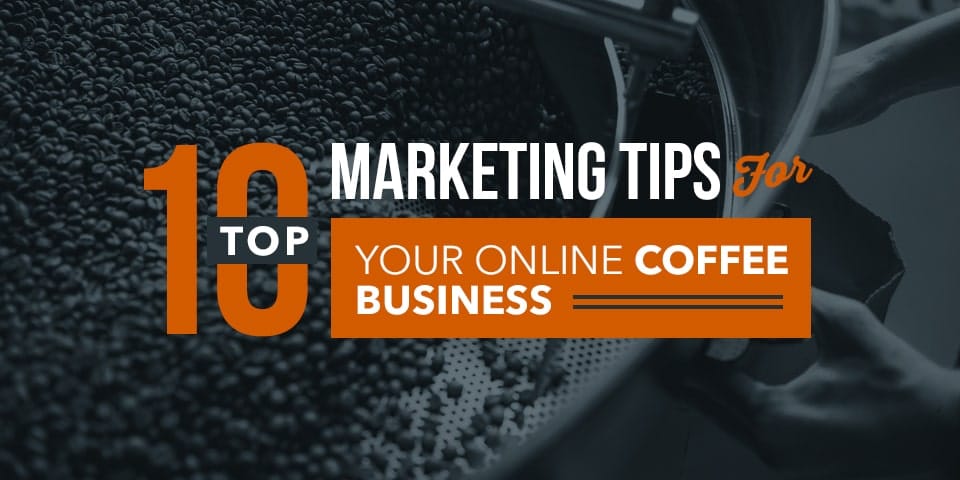 Manage 10 Advertising Pointers For Your On-Line Espresso Trade | Social Media | Coffee Brand Manage 10 Advertising Pointers For Your On-Line Espresso Trade | Social Media | Coffee Brand