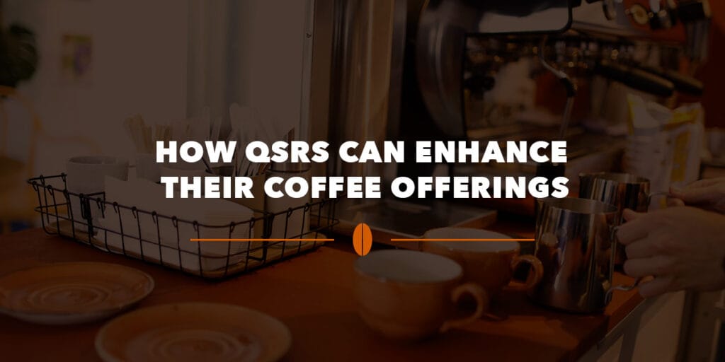 How QSRs Can Fortify Their Espresso Choices
