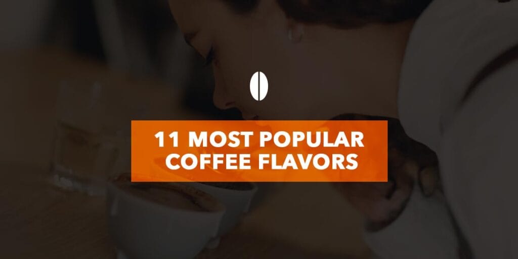 11 Maximum Prevalent Espresso Flavors & Seasonal Espresso Flavors